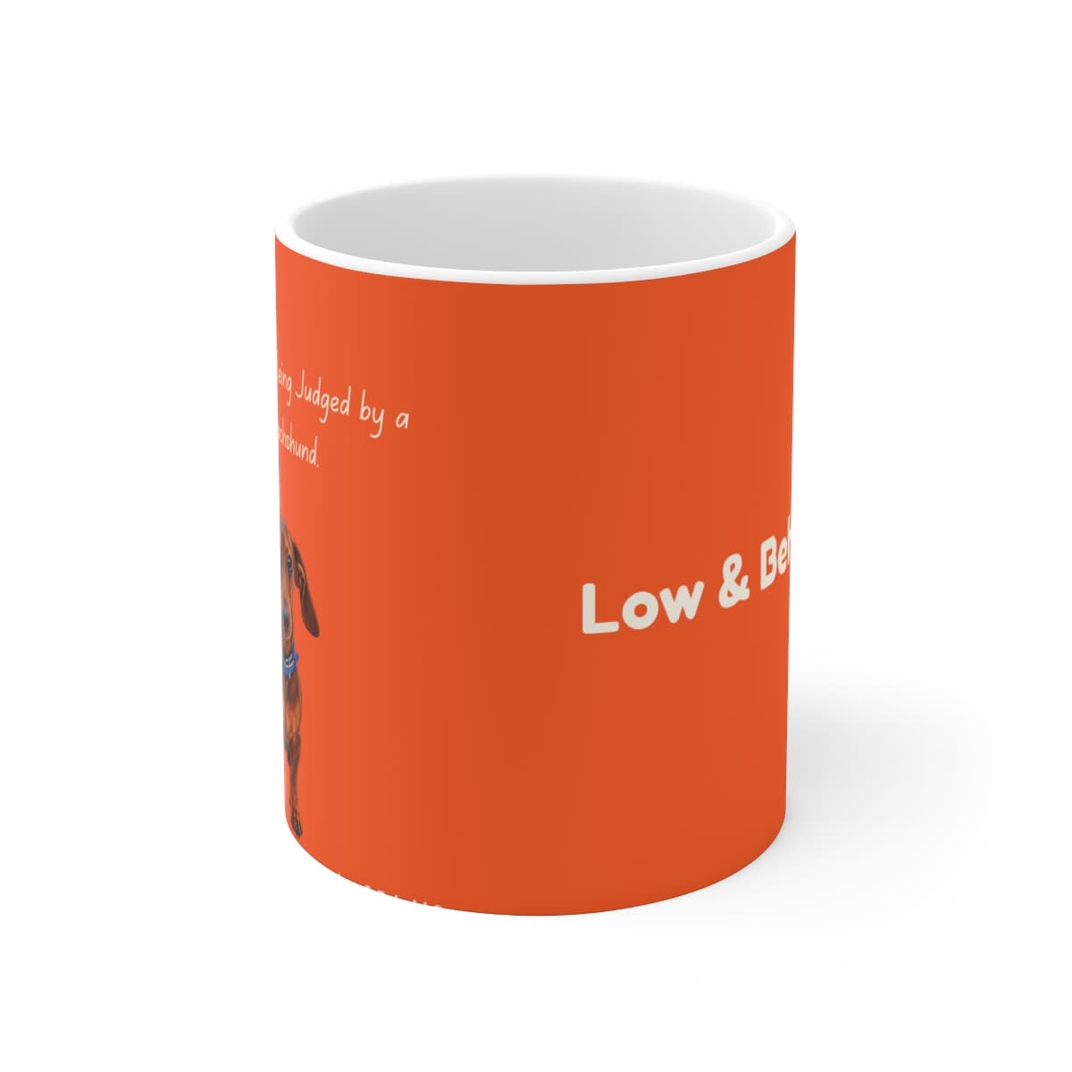 "Currently Being Judged by a Dachshund" Mug