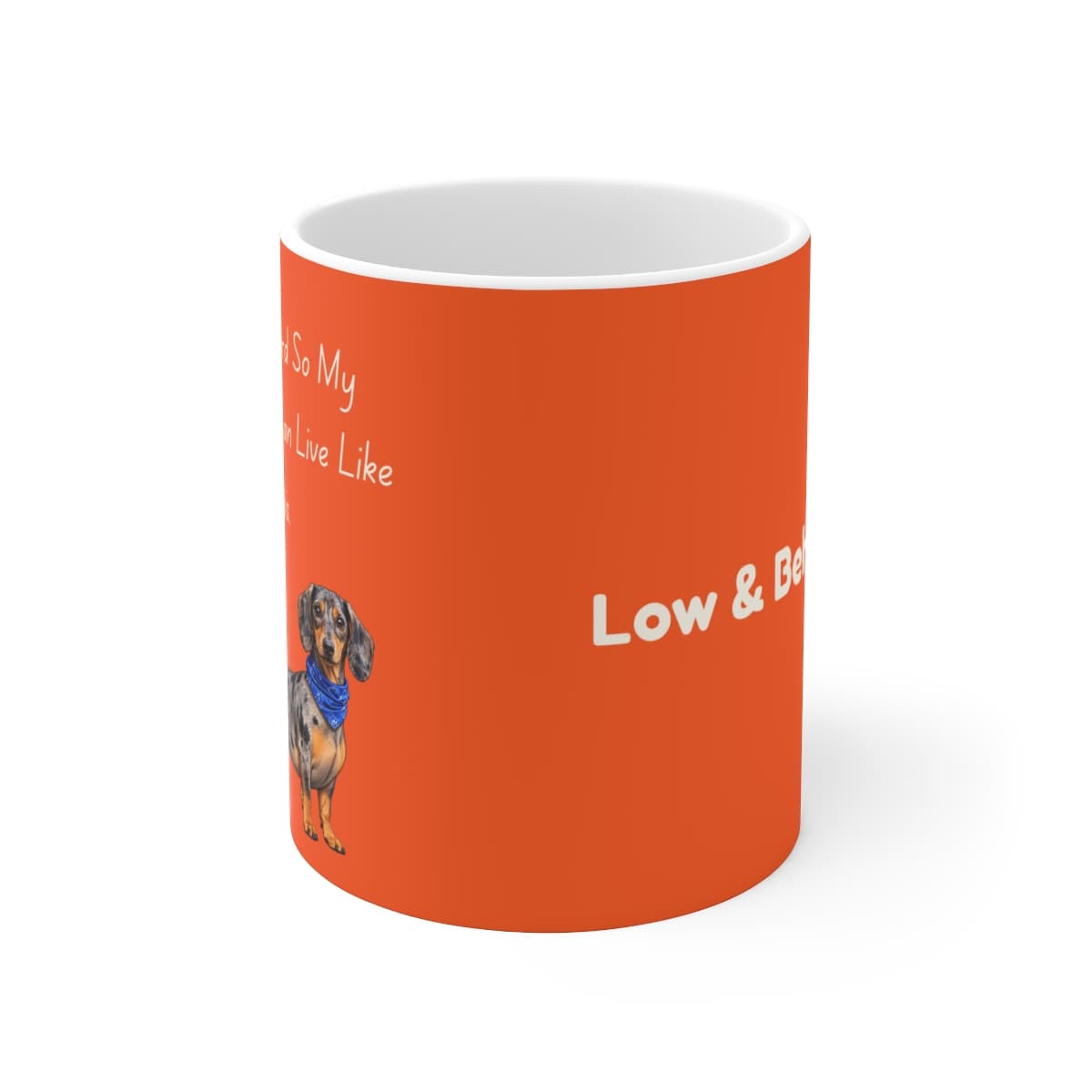 "I Work Hard So My Dachshund Can Live Like This" Mug